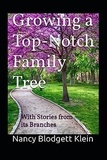  Nancy Blodgett Klein - Growing a Top-Notch Family Tree with Stories from its Branches.
