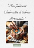 Juan Martinez - "Arte Jabonoso: Elaboración de Jabones Artesanales".