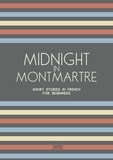  Artici Bilingual Books - Midnight in Montmartre: Short Stories in French for Beginners.
