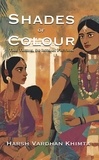  Harsh Vardhan Khimta - Shades of Colour: The Tribal In Indian Fiction.