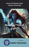  ANANT RAM BOSS - Book 10: "Veil of Light” - Alarion Chronicles Series, #10.