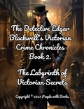  People with Books - The Detective Edgar Blackwell's Chronicles. Book 2. The Labyrinth of Victorian Secrets - The Detective Edgar Blackwell's Victorian Crime Chronicles, #2.