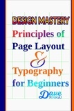  Dave Njogu - Design Mastery: Principles of Page Layout and Typography for Beginners.