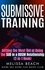  Melissa Beach et  More Sex More Fun Book Club - Submissive Training: Getting the Most Out of Being the SUB in a BDSM Relationship (2-in-1 Book) - Bdsm For Beginners, #7.