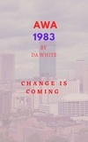  DA White - AWA 1983. Change is Coming.