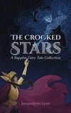  Jacquelynn Lyon - The Crooked Stars: A Sapphic Fairy Tale Collection.