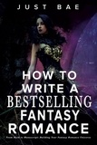  Eric Reese - How to Write a Bestselling Fantasy Romance: From Myth to Manuscript: Building Your Fantasy Romance Universe - How to Write a Bestseller Romance Series, #3.
