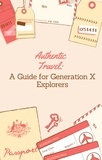  Fonz - Authentic Travel: A Guide for Generation X Explorers.