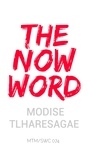  Modise Tlharesagae - The Now Word - Growers Series, #5.