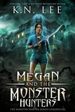  K.N. Lee - Megan and the Monster Hunters - Monster Hunter Family, #1.