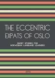  Artici Bilingual Books - The Eccentric Expats of Oslo: Short Stories for Norwegian Language Learners.