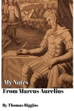  Thomas Biggins - My Notes From Marcus Aurelius.