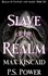  P.S. Power et  Max Kincaid - Slave of the Realm - Realm of Fantasy and Magic, #6.