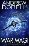  Andrew Dobell - War Magi - The Star Magi Saga, #3.
