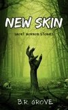  B.R. Grove - New Skin (Short Horror Stories).
