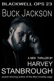  Harvey Stanbrough - Blackwell Ops 23: Buck Jackson - Blackwell Ops, #23.