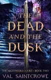  Val Saintcrowe - The Dead and the Dusk - The Nightmare Court, #2.