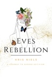  Kris Niels - Eve’s Rebellion: A Journey to Sacred Activism.