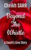  Cheikh SARR - Beyond the Whistle - Love that defies conventions, #1.
