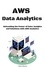  Brian Murray - AWS Data Analytics: Unleashing the Power of Data: Insights and Solutions with AWS Analytics.
