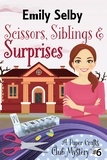  Emily Selby - Scissors, Siblings and Surprises - Paper Crafts Club Mysteries, #6.