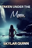  Skylar Quinn - Taken Under The Moon.