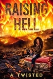  A. Twisted - Raising Hell: A Viciously Gripping Revenge Thriller.