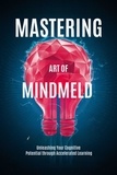  Emily Chang - Mastering the Art of Mindmeld: Unleashing Your Cognitive Potential through Accelerated Learning.