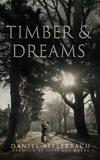  Dan Afflerbach et  Daniel Afflerbach - Timber and Dreams.