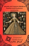 Oriental Publishing - Jewels and Jupons: Medieval Fashion and Customs.
