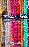  Vandi Lynnae Enzor - Threads of Faith: A Comparative Tapestry.