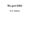  D. X. Malachi - The geist bible.