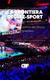  CAN BARTU H. - La Frontiera Degli E-Sport: Mappare i Confini del Gioco Competitivo.