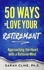  SARAH CLINE PhD - 50 Ways to Love Your Retirement.