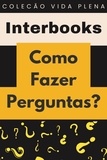  Interbooks - Como Fazer Perguntas? - Coleção Vida Plena, #27.