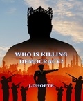  J. Dhopte - Who is killing Democracy?.