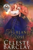  Celeste Barclay - Highland Rose - The Clan Sinclair Legacy, #4.