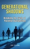  Juri Fellows - Generational Shadows: Breaking the Cycle of Parental Dysfunction.