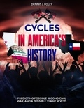  Dennis  J. Foley - Cycles In America's History Predicting Possible Second Civil War, And A Possible 'Flash' W.W.111 - History Cycles, Time Fractuals, #1.