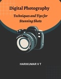  HARIKUMAR V T - Digital Photography: Techniques and Tips for Stunning Shots.