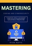  Ryan roffe - Mastering Coding and Cybersecurity: The Ultimate Guide - 5 Books in 1 Learn the Essentials of Python, Java, and C++ Programming Alongside Cybersecurity Measures to Safeguard Your Data.
