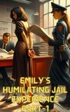  amallyours - Emily's humilating jail experience part-1.
