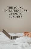  Denzel Ngeh Viyoff - The Young Entrepreneur's Guide to Business.