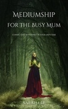  Sarah Lee - Mediumship For the Busy Mum.
