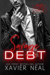  Xavier Neal - Savage Debt: - The Debt Tales, #2.
