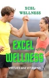  Xcel Wellness - Excel Your Wellness: Virtues and Vitamins.