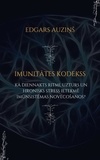  EDGARS AUZINS - Imunitātes kodekss. Kā diennakts ritmi, uzturs un hronisks stress ietekmē imūnsistēmas novecošanos?.