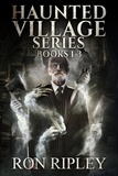  Ron Ripley et  Scare Street - Haunted Village Series Books 1 - 3 - Haunted Village Series.