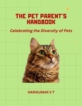  HARIKUMAR V T - The Pet Parent's Handbook: Celebrating the Diversity of Pets.
