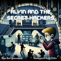  Dan Owl Greenwood - Alvin and the Secret Hackers: A Modern Tale of Bravery - Reimagined Fairy Tales.